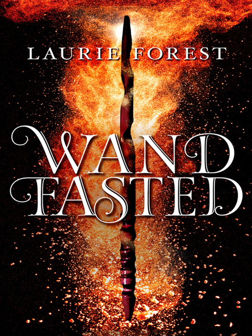 Title details for Wandfasted by Laurie Forest - Available